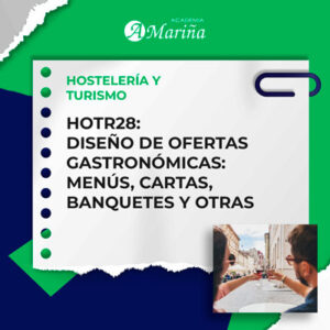 HOTR28 DISEÑO DE OFERTAS GASTRONÓMICAS: MENÚS, CARTAS, BANQUETES Y OTRAS